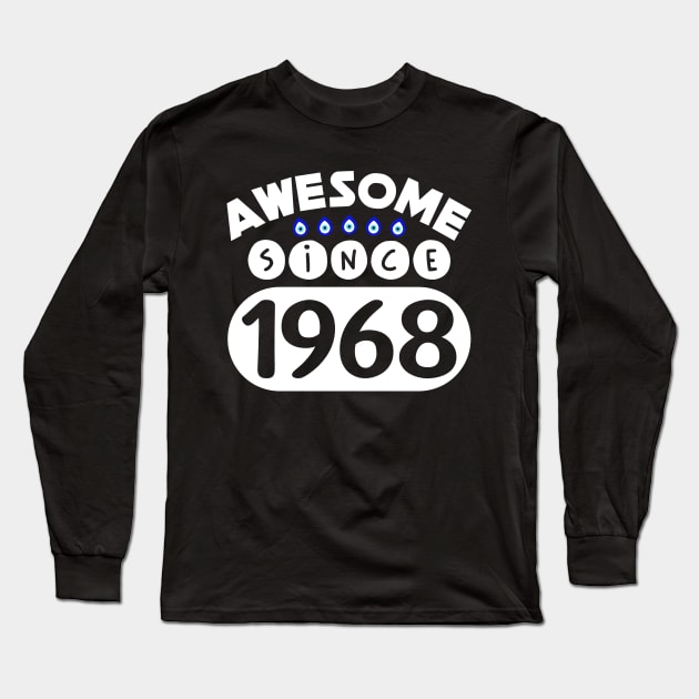 Awesome Since 1968 Long Sleeve T-Shirt by colorsplash